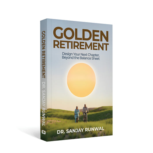 Golden Retirement : Design Your Next Chapter, Beyond the Balance Sheet
