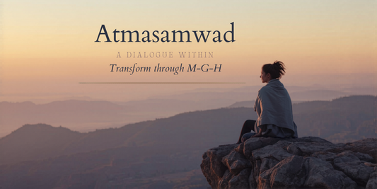 Atmasamwad: Reflections on the Road to Becoming a Better Human Being