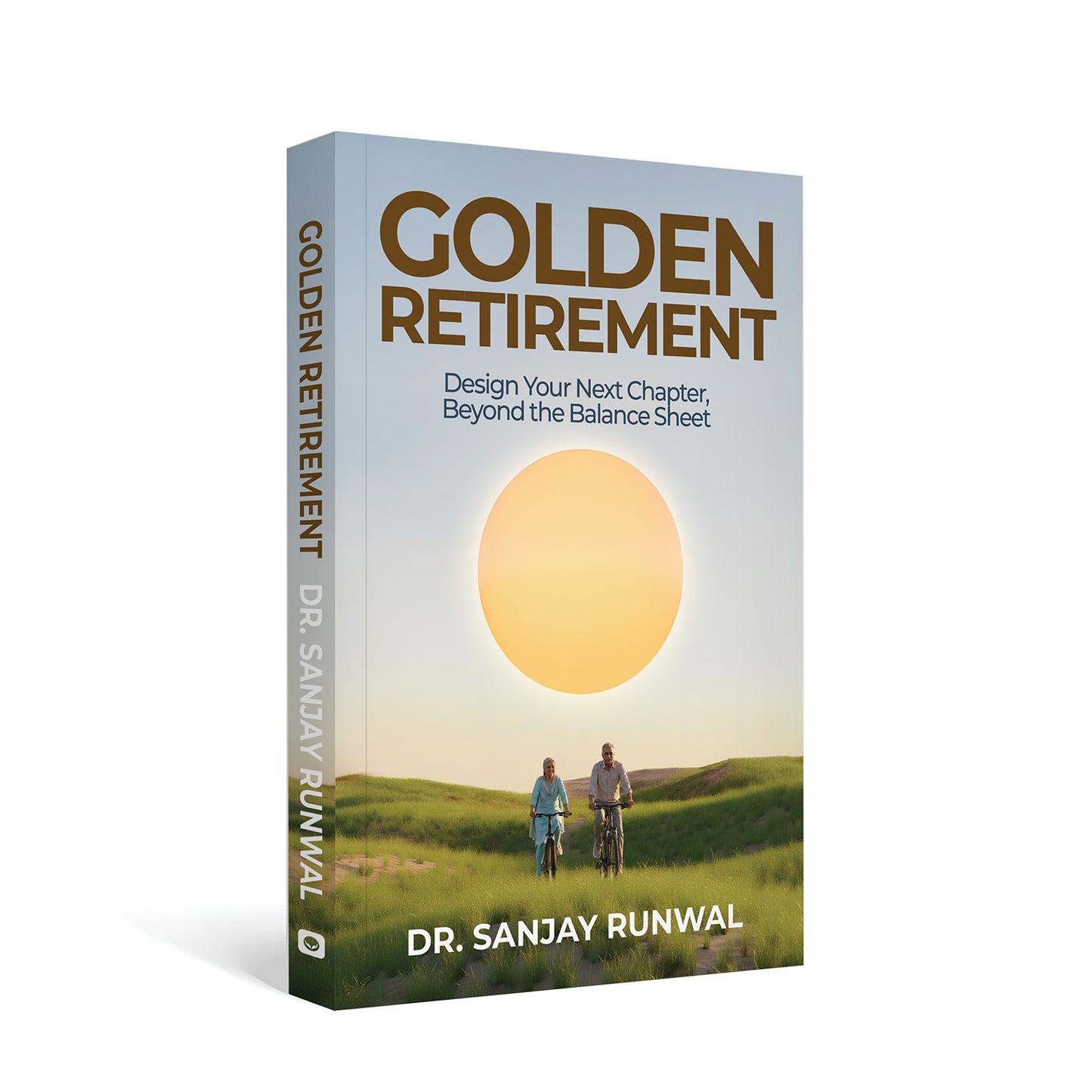 Golden Retirement : Design Your Next Chapter, Beyond the Balance Sheet